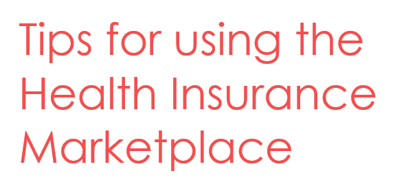 Tips for using the Health Insurance Marketplace